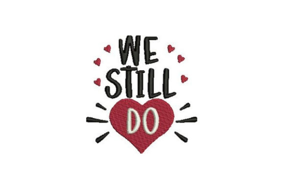 We Still Do: A Heartfelt Embroidery Design for Real Projects